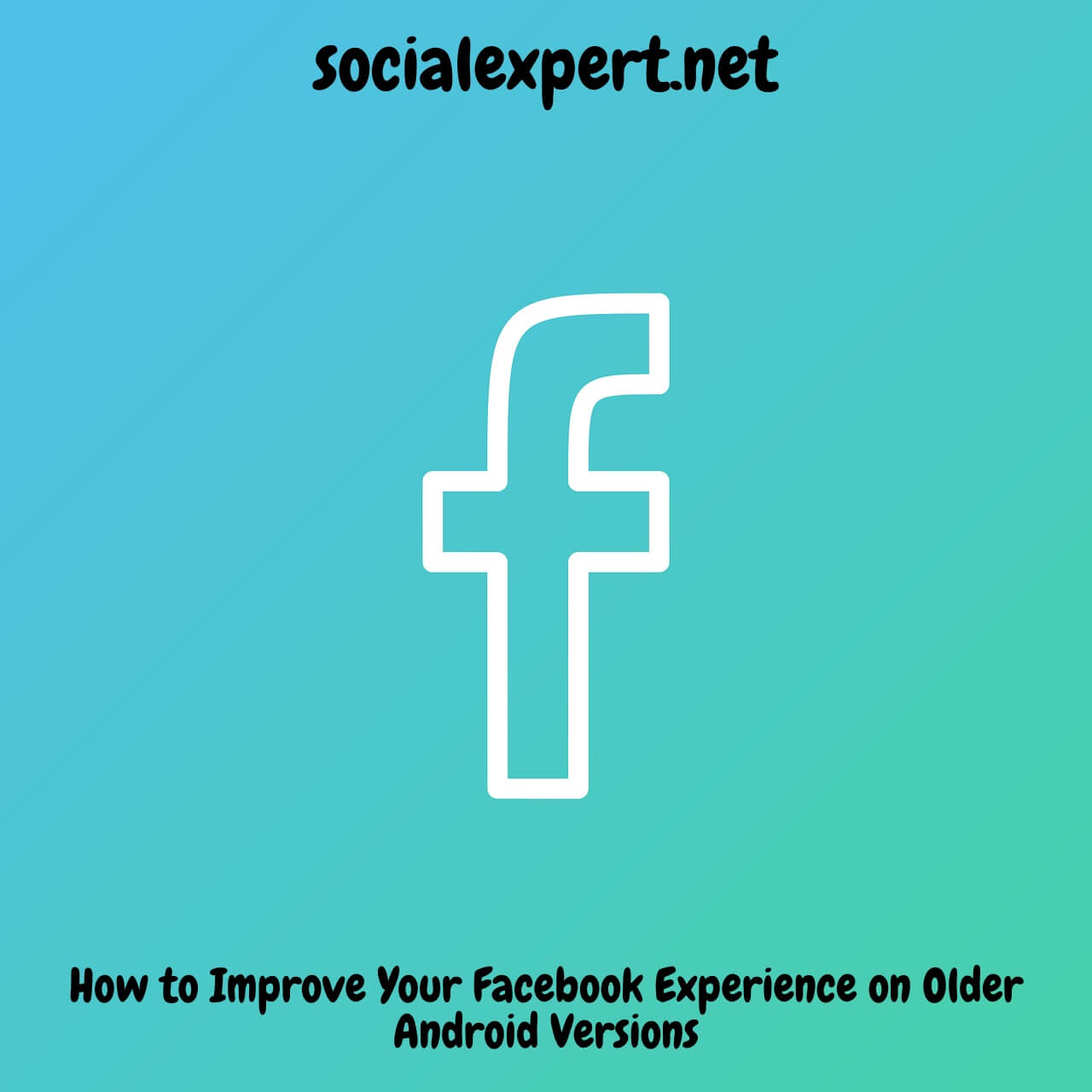 How to Improve Your Facebook Experience on Older Android Versions