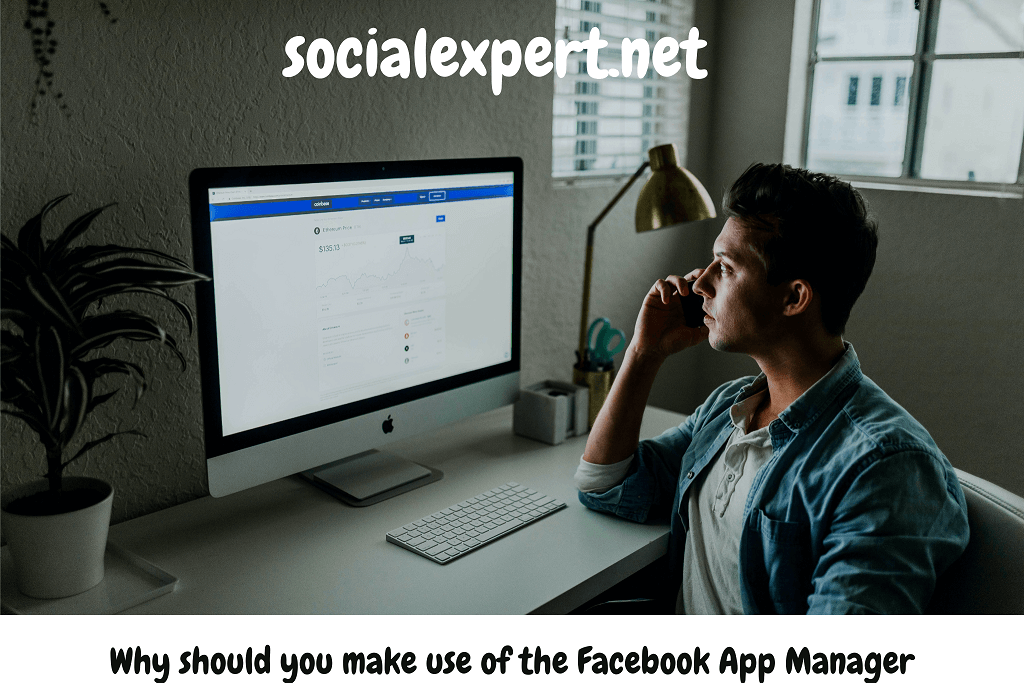 Why should you make use of the Facebook App Manager