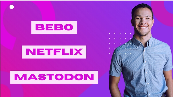 Review social network: Bebo - Mastodon social media and the social network Netflix