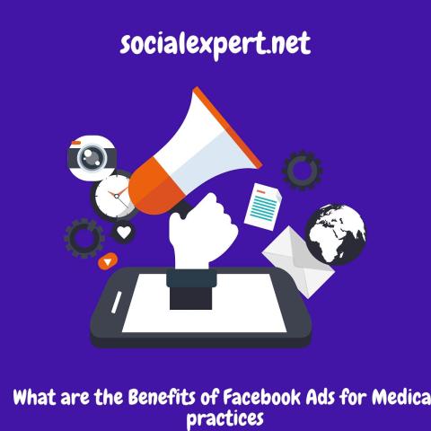 What are the Benefits of Facebook Ads for Medical practices? Facebook advertising houston, facebook advertising agency sydney, facebook ads check by smit, miami facebook ads, san diego facebook advertising